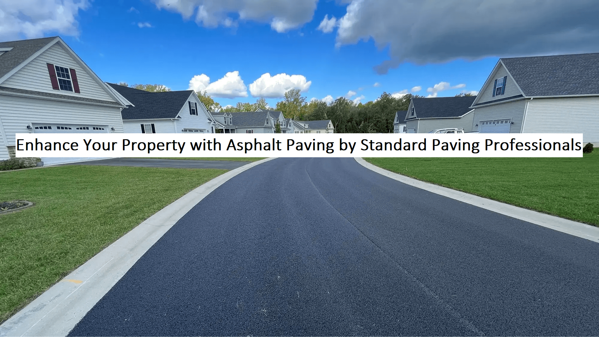 Enhance Your Property with Asphalt Paving by Standard Paving Professionals